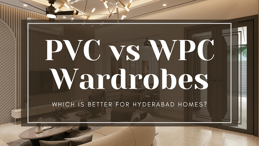 PVC vs WPC wardrobes comparison for Hyderabad homes